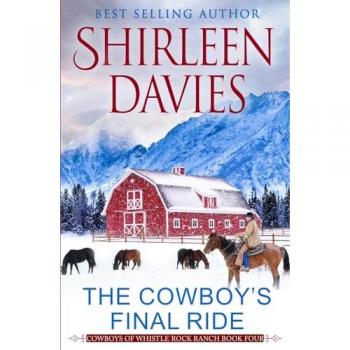The Cowboy's Final Ride: Clean as a Whistle Contemporary Western Romance (Cowboys of Whistle Rock Ranch, Band 4)