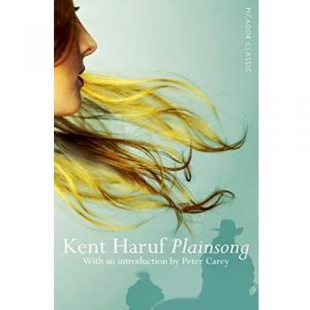 Kent Haruf Plainsong: Picador Classic