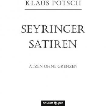 Seyringer Satiren: Ätzen ohne Grenzen