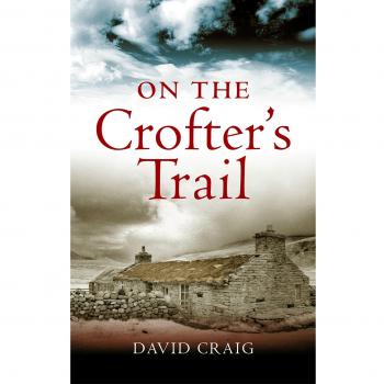 David Craig On The Crofter'S Trail