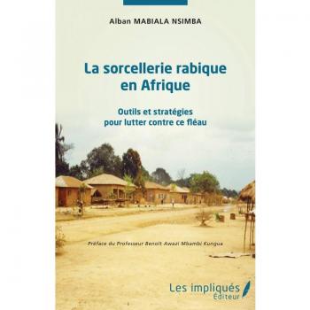 La sorcellerie rabique en Afrique: Outils et stratégies pour lutter contre ce fléau