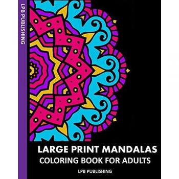 Large Print Mandalas: Coloring Book For Adults