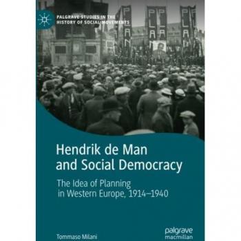 Hendrik de Man and Social Democracy: The Idea of Planning in Western Europe, 1914–1940 (Palgrave Studies in the History of Social Movements)
