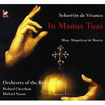 Sebastián de Vivanco – Gesammelte Liturgien: Messe, In Manus Tuas’ / Magnificat / Motetten