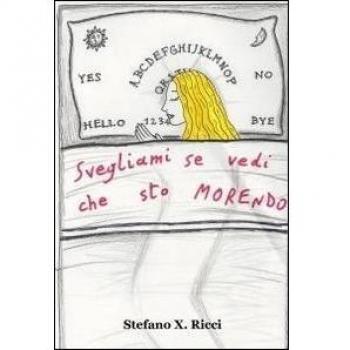 Svegliami se vedi che sto morendo