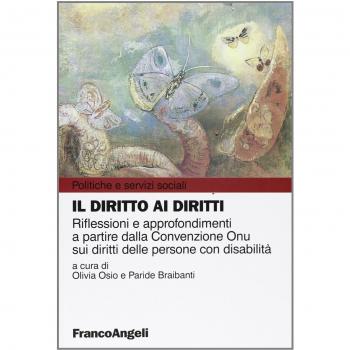 Il diritto ai diritti. Riflessioni e approfondimenti a partire dalla Convenzione Onu sui diritti delle persone con disabilità
