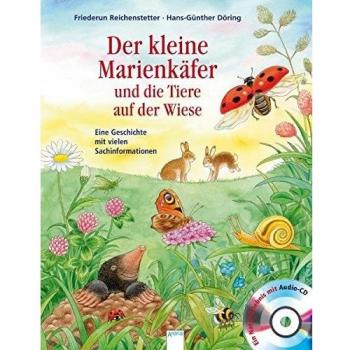 Der kleine Marienkäfer und die Tiere auf der Wiese Friederun Reichenstetter