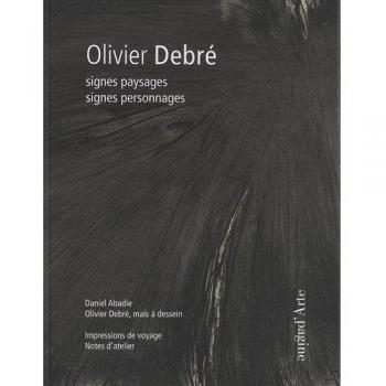 Olivier Debré. Signes paysages signes personnages. Ediz. illustrata
