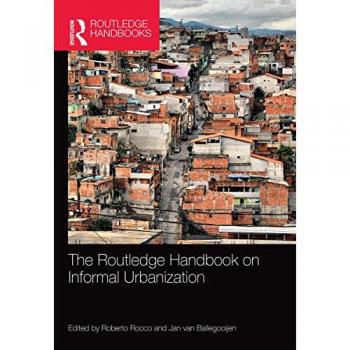 The Routledge Handbook on Informal Urbanization (Routledge Handbooks)