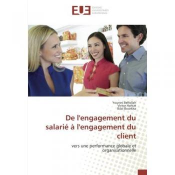 De l'engagement du salarié à l'engagement du client: vers une performance globale et organisationnelle