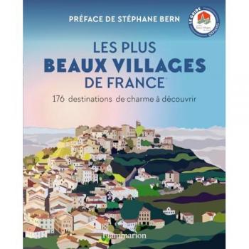 Les Plus Beaux Villages de France: 176 destinations de charme à découvrir