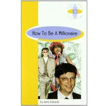 HOW TO BE A MILLONAIRE