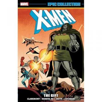 X-Men Epic Collection: The Gift [New Printing]
