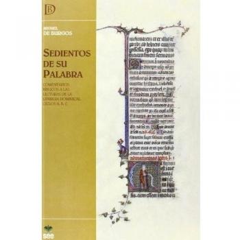 Sedientos de su palabra. Comentarios bíblicos a las lecturas de la liturgia dominical : (ciclos a, b, c)