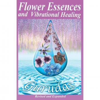 Flower Essences and Vibrational Healing
