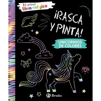 Mi primer libro mágico. Unicornios de colores.