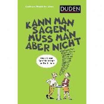 Andreas Neuenkirchen Kann Man Sagen, Muss Man Aber Nicht: Die Größten Sprachaufreger Des Deutschen