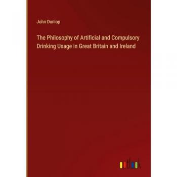 The Philosophy of Artificial and Compulsory Drinking Usage in Great Britain and Ireland