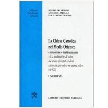 La Chiesa Cattolica nel Medio Oriente. Comunione e testimonianza. Lineamenta