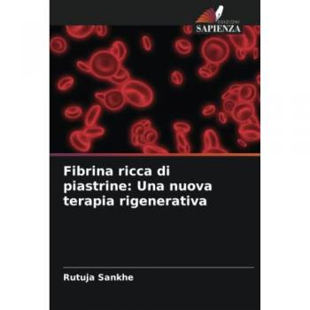 Fibrina ricca di piastrine: Una nuova terapia rigenerativa: DE