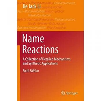 Name Reactions: A Collection of Detailed Mechanisms and Synthetic Applications