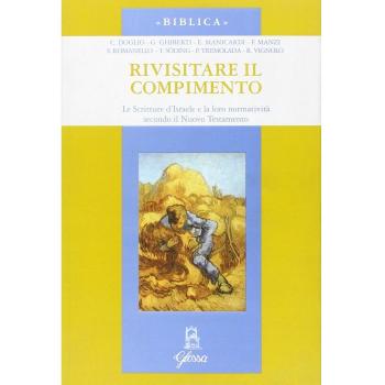 Rivisitare il compimento. Le scritture d'Israele e la loro normatività secondo il Nuovo Testamento