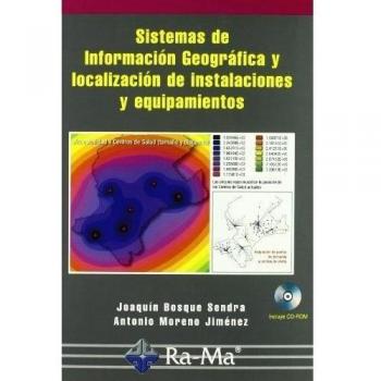 Sistemas de Información Geográfica y localización óptima de instalaciones y equipamientos