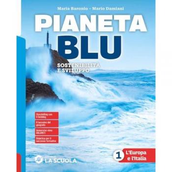 Pianeta blu. Con Atlante 1 e Regioni d'Italia. L'Europa e l'Itali...