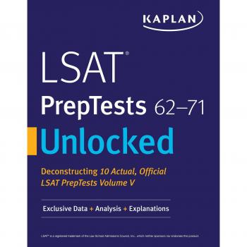 LSAT PrepTests 62-71 Unlocked: Exclusive Data + Analysis + Explanations