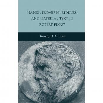 Names Proverbs Riddles and Material Text in Robert Frost
