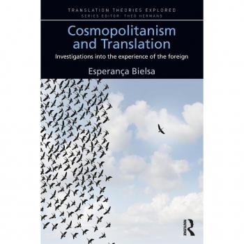 Cosmopolitanism and Translation: Investigations into the Experience of the Foreign (Translation Theories Explored)