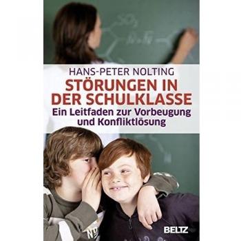 Störungen in der Schulklasse: Ein Leitfaden zur Vorbeugung und Konfliktlösung (Beltz Taschenbuch)