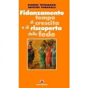 Fidanzamento tempo di crescita e di riscoperta della fede