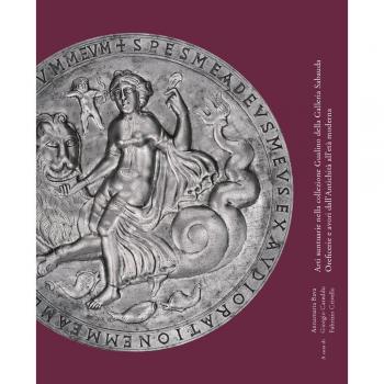 Arti suntuarie nella collezione Gualino della Galleria Sabauda. Oreficerie e avori dall'Antichità all'età moderna. Ediz. illustrata