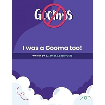 Please Don't Do What the Goomas Do!