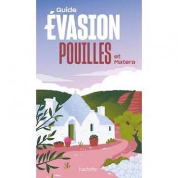 Pouilles et Matera Guide Evasion