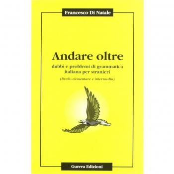 Andare oltre. Dubbi e problemi di grammatica italiana per stranieri