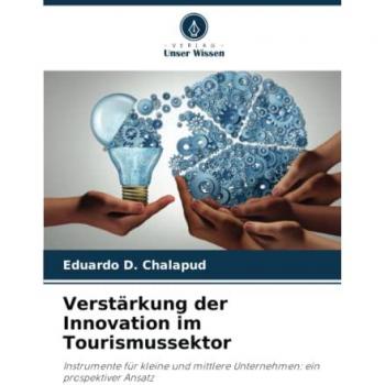 Verstärkung der Innovation im Tourismussektor: Instrumente für kleine und mittlere Unternehmen: ein prospektiver Ansatz