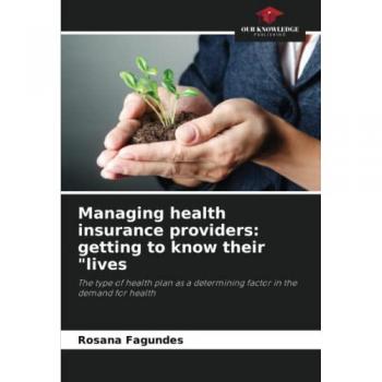 Fagundes, Rosana: Managing health insurance providers: getting to know their lives