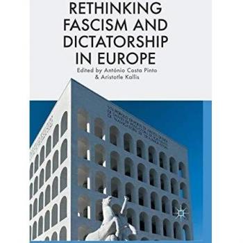 Rethinking Fascism and Dictatorship in Europe