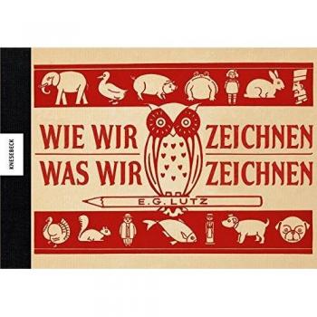 Lutz, E. G. Wie Wir Zeichnen, Was Wir Zeichnen
