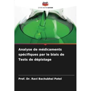 Patel, Ravi Bachubhai: Analyse de médicaments spécifiques par le biais de Tests de dépistage