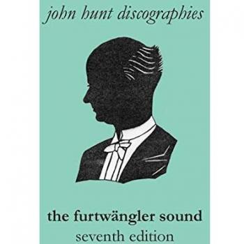 The Furtwängler Sound. The Discography of Wilhelm Furtwängler. Seventh Edition. [Furtwaengler / Furtwangler].