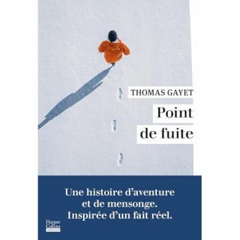 Point de fuite: Grand Nord, expédition, mensonge, le roman inspiré d'un fait réel
