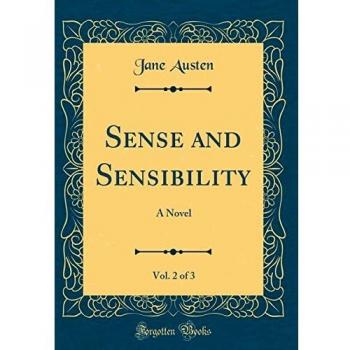 Sense and Sensibility, Vol. 2 of 3: A Novel