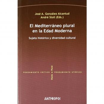 El mediterráneo plural en la edad Moderna Sujeto histórico y diversidad cultural