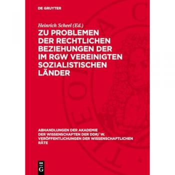 Zu Problemen der rechtlichen Beziehungen der im RGW vereinigten sozialistischen Länder (Abhandlungen der Akademie der Wissenschaften der DDR/ W. Veröffentlichungen der Wissenschaftlichen Räte, 1975,6)