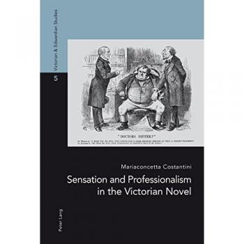Sensation and Professionalism in the Victorian Novel