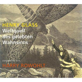 Henry Glass Weltquell Des Gelebten Wahnsinns