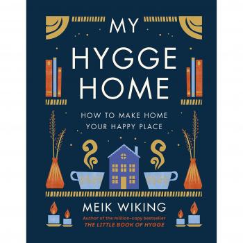 My Hygge Home : How to Make Home Your Happy Place Hardback